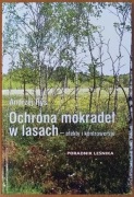 Andrzej Ryś "Ochrona mokradeł w lasach - efekty i kontrowersje"