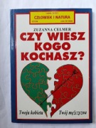 Czy wiesz kogo kochasz " Zuzanna Celmer 
