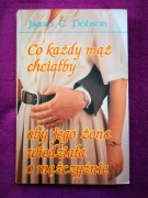 Co każdy mąż chciałby, aby jego żona wiedziała o mężczyźnie - James Dobson