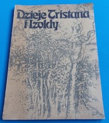 DZIEJE TRISTANA I IZOLDY odtworzył Joseph Bedier 1982 PRL ANTYKWARIAT 