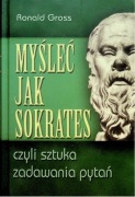 Myśleć jak Sokrates, czyli sztuka zadawania pytań. Biały Kruk, jedyna taka
