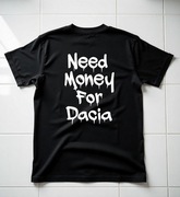 Koszulka M Need Money For Dacia | Prezent dla Chłopaka, Fana Motoryzacji