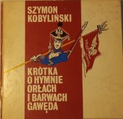 Krótka o hymnie orłach i barwach gawęda Szymon Kobyliński 1978