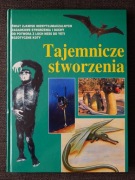 TAJEMNICZE STWORZENIA, NIEWYTŁUMACZALNE ZJAWISKA