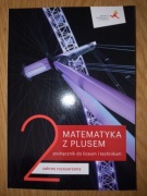 Podręcznik Matematyka z plusem zakres rozszerzony kl.2 LO Technikum