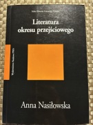 Literatura okresu przejściowego. Anna Nasiłowska 2007