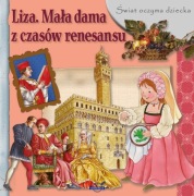 Liza. Mała dama dworu z czasów renesansu. Seria Świat oczyma dziecka.