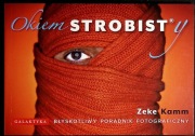 Okiem strobisty. Błyskotliwy poradnik Zeke Kamm
