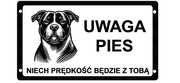 Trwałe tabliczki informacyjno ostrzegawcze  uwaga pies amstaff, stafik 
