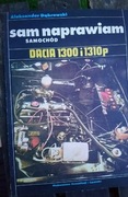 Sam naprawiam samochód Dacia 1300 i 1310p 1986