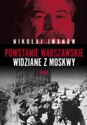 POWSTANIE WARSZAWSKIE WIDZIANE Z MOSKWY Nikołaj Iwanow 298 STR DB+ Wwa