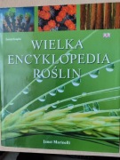 WIELKA ENCYKLOPEDIA ROŚLIN pod redakcją Janet Marinelli 