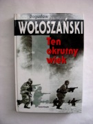 Ten okrutny wiek Bogusław Wołoszański