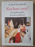 KOCHANI MOI! /ŚWIĘTOKRZYSKIE KAZANIA RADIOWE - ks. bp Józef Zawitkowski