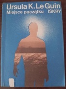 LE GUIN - MIEJSCE NA POCZĄTKU