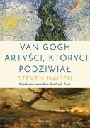 Van Gogh i artyści, których podziwiał -Naifeh Steven