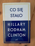 Co się stało - Hillary Clinton