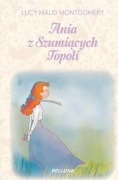 Ania z Szumiących Topoli LUCY MAUD MONTGOMERY -klasyka literatury światowej