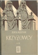 Krzyżowcy. Zofia Kossak. Tom I-IV