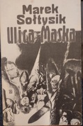 Ulica Maska. Marek Sołtysik 