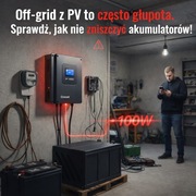 Off-grid z PV to często głupota. Sprawdź, jak nie zniszczyć akumulatorów!