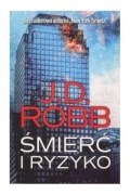 Roberts Nora - Śmierć i ryzyko - J.D. Robb