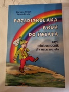 Przedszkolaka krok do świata czyli minipomocnik dla nauczyciela. Rybak B. 