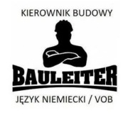 Kierownik Budowy / Bauleiter z językiem Niemieckim