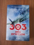 Tadeusz Kotz - 303. Moj dywizjon