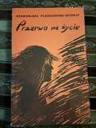 Przerwa na życie, Fleszerowa-Muskat Stanisława