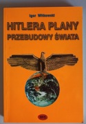 Hitlera plany przebudowy świata, Igor Witkowski