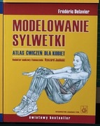 Modelowanie sylwetki – Atlas ćwiczeń dla kobiet- nowa, Delavier
