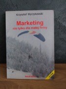 Marketing nie tylko dla małej firmy Wyrzykowski
