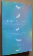 Mindfulness Plain & Simple – Oli Doyle A practical quide to inner peace 