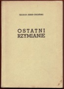OSTATNI RZYMIANIE Teodor Jeske-Choiński 1958
