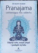 RALPH SKUBAN - PRANAJAMA UZDRAWIAJĄCA MOC ODDECHU