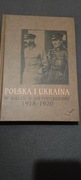 Polska i Ukraina w walce o niepodległość 1918-1920