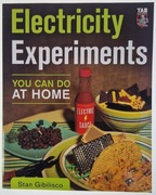 Electricity Experiments You Can Do At Home - Stan Gibilisco