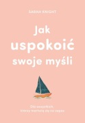 Jak uspokoić swoje myśli Sara Knight