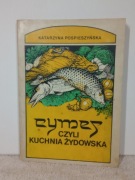 Cymes czyli kuchnia żydowska. Katarzyna Pospieszyńska