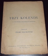 3 Trzy kolędy na głos solowy z organami lub fortepianem