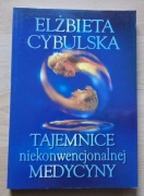 Cybulska TAJEMNICE NIEKONWENCJONALNEJ MEDYCYNY nowa