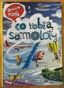 Opowiem ci, mamo, co robią Samoloty