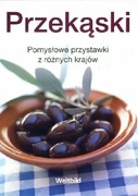 PRZEKĄSKI POMYSŁOWE PRZYSTAWKI Z RÓŻNYCH KRAJÓW