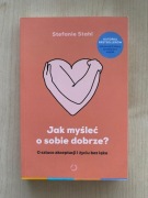 Jak myśleć o sobie dobrze? [wyd. 2] - Stefanie Stahl