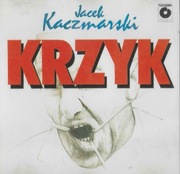 JACEK KACZMARSKI - KRZYK (1991) I WYDANIE