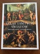Atlas tamtych światów: nieba, piekła i zaświaty - przewodnik odkrywcy
