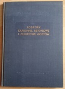 Podpory kamienne, betonowe i żelbetowe mostów Wiesław Orłowski 