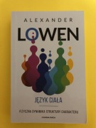 Język ciała. Fizyczna dynamika struktury charakteru. Lowen. 