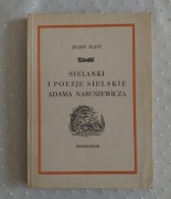 SIELANKI I POEZJE SIELSKIE ADAMA NARUSZEWICZA - Julian Platt